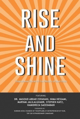 bokomslag Rise and Shine: Inspirational Stories of Five Masters of Real Estate