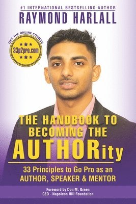 The Handbook to Becoming the AUTHORity: 33 Principles to Go Pro as an AUTHOR, SPEAKER and MENTOR 1