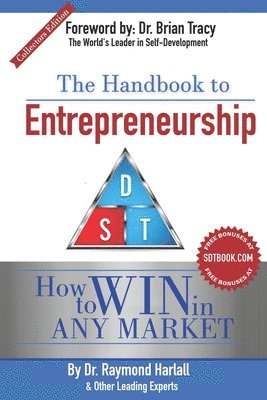 The Handbook to(TM) Entrepreneurship: How to WIN In ANY MARKET 1