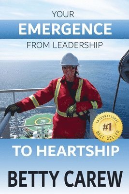 bokomslag Your Emergence From Leadership To Heartship