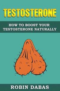 bokomslag Testosterone: How to Boost Testosterone Naturally