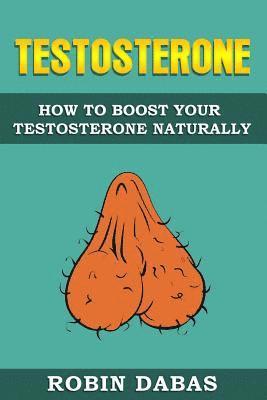 Testosterone: How to Boost Testosterone Naturally 1