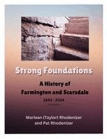 Pat Rhodenizer, Donna Rhodenizer - Strong Foundations: A History of Farmington and Scarsdale, 1843 - 2024, second edition, Häftad. Tillgänglighet: Lägg i varukorg