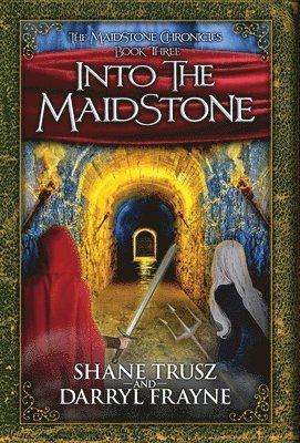 Shane Trusz, Darryl Frayne - Into the Maidstone, Inbunden
