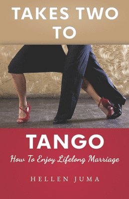 Takes Two To Tango: How To Enjoy Lifelong Marriage 1