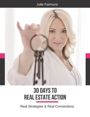Julie Fairhurst - 30 Days to Real Estate Action, Häftad