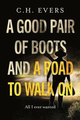 A Good Pair of Boots and a Road to Walk On 1