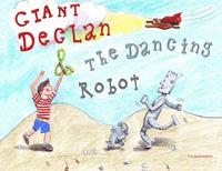 bokomslag Giant Declan & the Dancing Robot