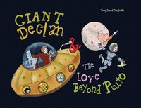 bokomslag Giant Declan & the Love Beyond Pluto