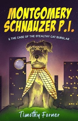 Timothy Forner, Aurora Winter - Montgomery Schnauzer P.I. and the Case of the Stealthy Cat Burglar, Häftad