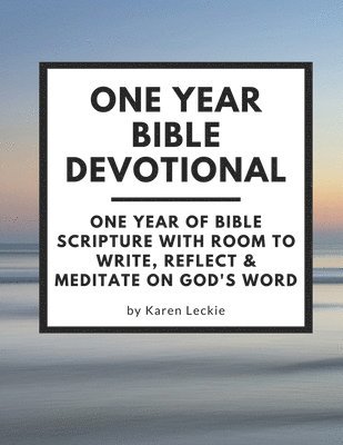 bokomslag One Year Bible Devotional: One Year of Bible Scripture wtih room to Write, Reflect & Meditate on God's Word