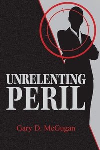 bokomslag Unrelenting Peril