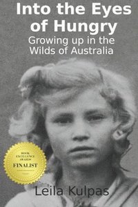 bokomslag Into the Eyes of Hungry: Growing up in the Wilds of Australia