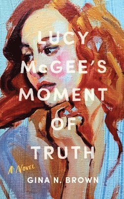 Lucy McGee's Moment of Truth 1