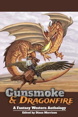 Diane Morrison - Gunsmoke & Dragonfire, Häftad