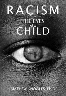 Mathew Knowles - Racism From the Eyes of a Child, Häftad