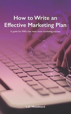 How to Write an Effective Marketing Plan 1