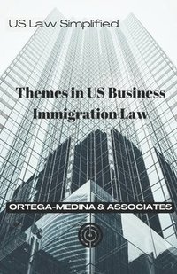 bokomslag Themes in US Business Immigration Law