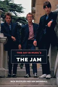 bokomslag This Day In Music's Guide To The Jam