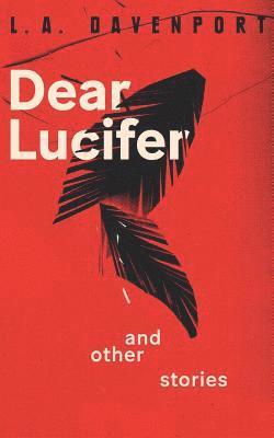 Dear Lucifer and Other Stories 1