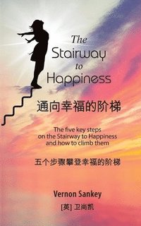 bokomslag &#36890;&#21521;&#24184;&#31119;&#30340;&#38454;&#26799; - The Stairway to Happiness