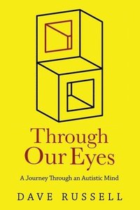 bokomslag Through Our Eyes: A Journey Through an Autistic Mind
