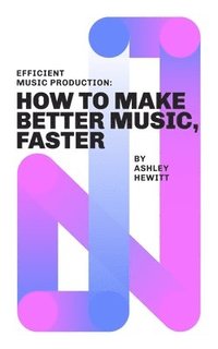 bokomslag Efficient Music Production