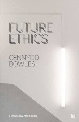 Cennydd Bowles - Future Ethics, Häftad