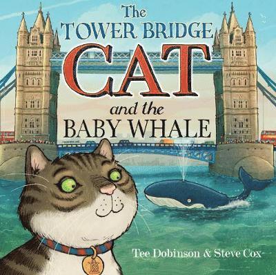The Tower Bridge Cat and The Baby Whale 1