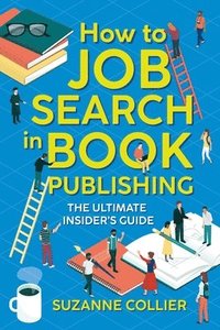 bokomslag How to Job Search in Book Publishing