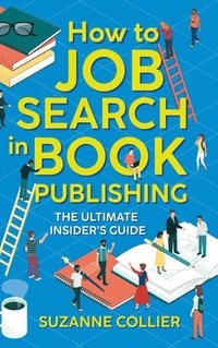 bokomslag How to Job Search in Book Publishing