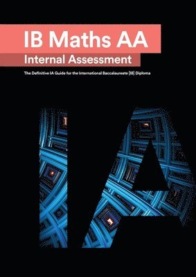 Mudassir Mehmood, Alexander Zouev - IB Math AA [Analysis and Approaches] Internal Assessment, Häftad