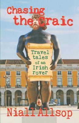 Chasing the craic: Travel tales of an Irish rover 1