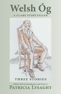 Patricia Lysaght - Welsh Óg: A Clare Storyteller: Three Stories, Häftad
