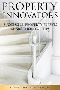 bokomslag Property Innovators: Successful Property Experts Share Their Top Tips