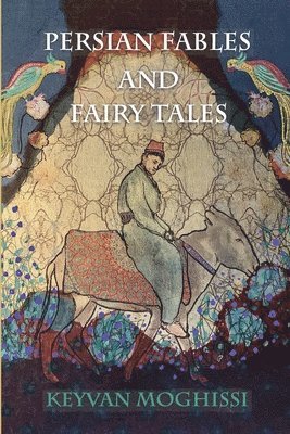 bokomslag Moghissi, K: PERSIAN FABLES & FAIRY TALES