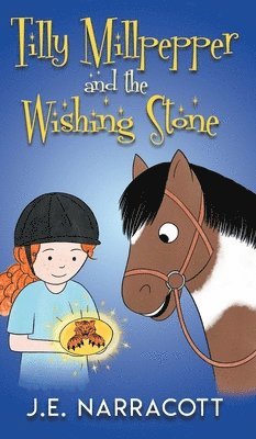 Tilly Millpepper and the Wishing Stone 1