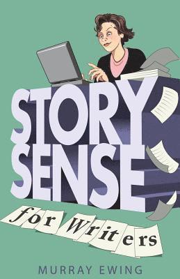 Murray Ewing - Story Sense for Writers, Häftad