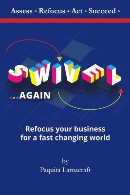 bokomslag SWIVEL Again: Refocus your business for a fast changing world