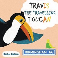 bokomslag Travis the Travelling Toucan: In Birmingham