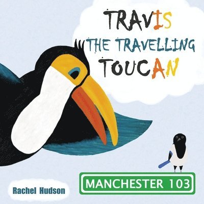 Travis the Travelling Toucan: In Manchester 1