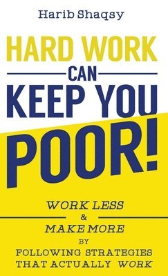 Hard Work Can Keep You Poor 1