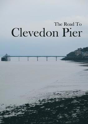 The Road To Clevedon Pier 1