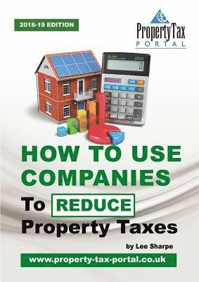 Lee Sharpe - How to Use Companies to Reduce Property Taxes 2018-19, Häftad