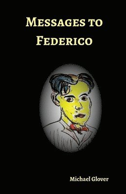 Michael Glover - Messages to Federico, Häftad