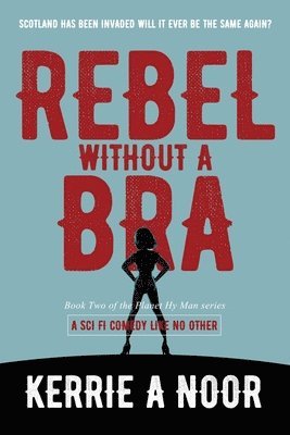 Kerrie A Noor, Sarah Kolb-Williams - Rebel Without A Bra, Häftad