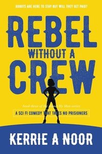 bokomslag Rebel Without A Crew