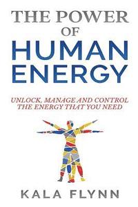 bokomslag The Power Of Human Energy