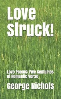 bokomslag Love Struck!: Love Poems: Five Centuries of Romantic Verse