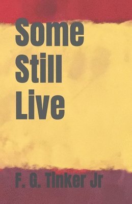 Some Still Live 1